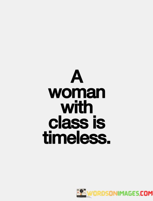 A-Woman-With-Class-Is-Timeless-Quotes.jpeg