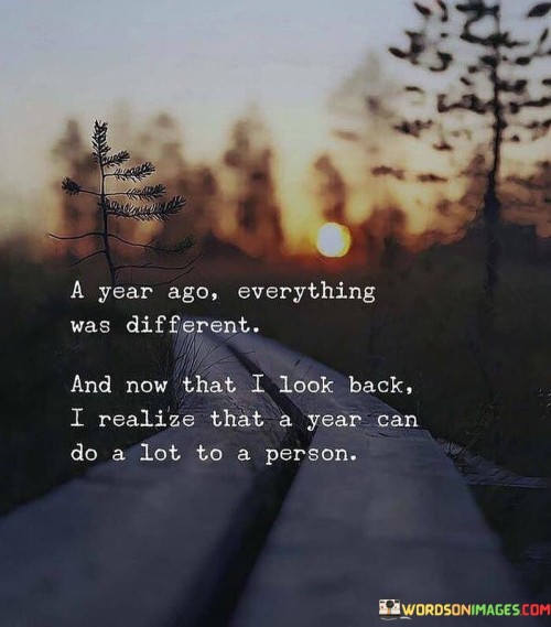 A-Year-Ago-Everything-Was-Different-And-Quotes.jpeg