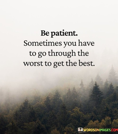 Be Patient Sometimes You Ave Quotes