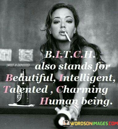 Bitch-Also-Stands-For-Beautiful-Intelligent-Quotes.jpeg