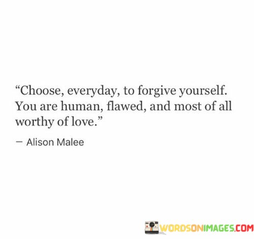 Choose-Everyday-To-Forgive-Yourself-You-Quotes.jpeg