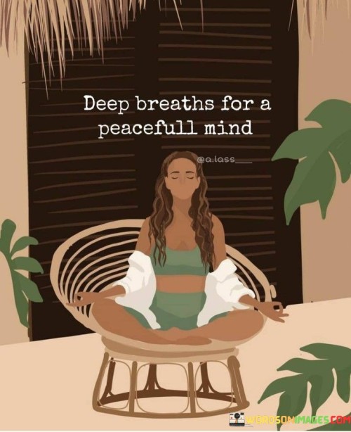 Deep-Breaths-For-A-Peaceful-Mind-Quotes.jpeg