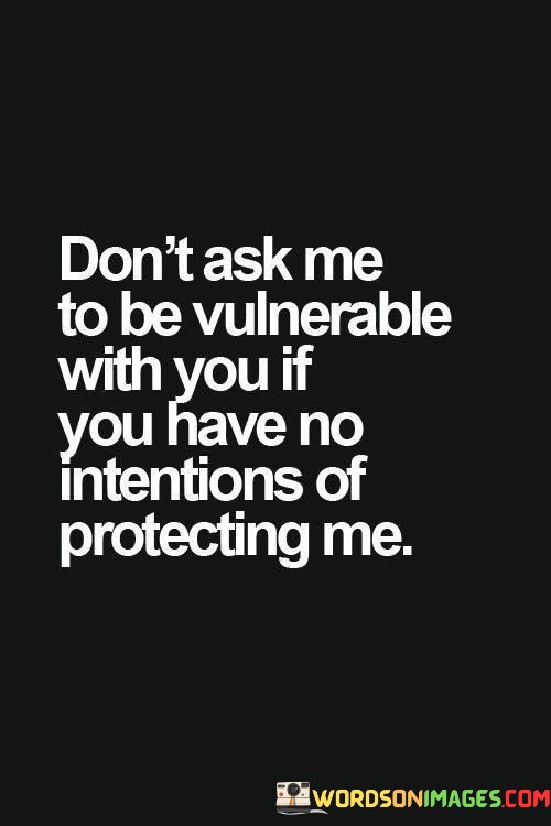 Dont-Ask-Me-To-Be-Vulnerable-With-You-Quotes.jpeg