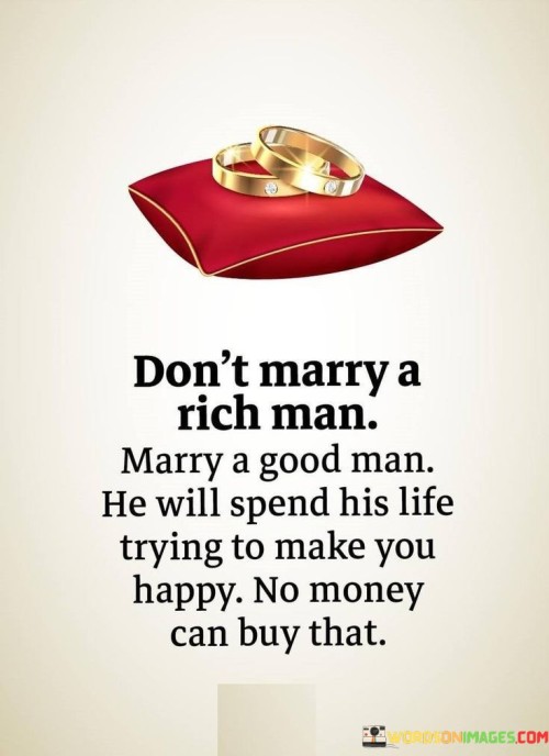 Don't Marry A Rich Man Marry Quotes