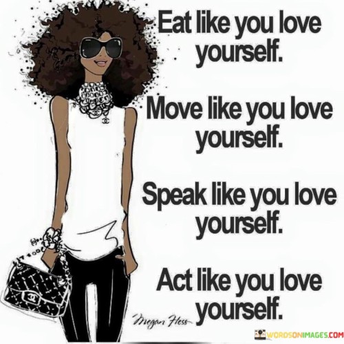 Eat-Like-You-Love-Yourself-Move-Like-You-Love-Quotes.jpeg