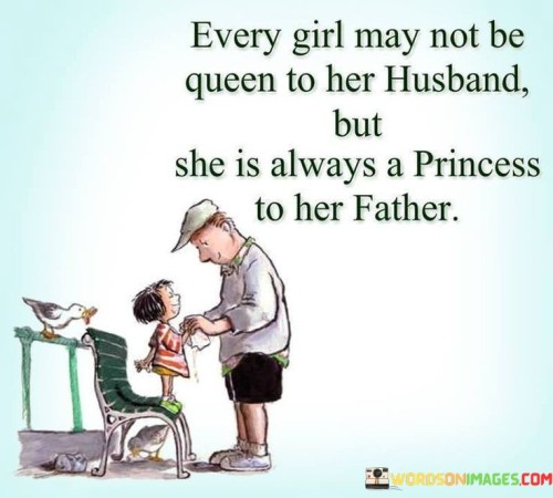 Every Girl May Not Be Queen To Her Quotes