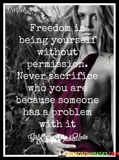 Freedom-Is-Being-Yourself-Without-Permission-Quotes.jpeg