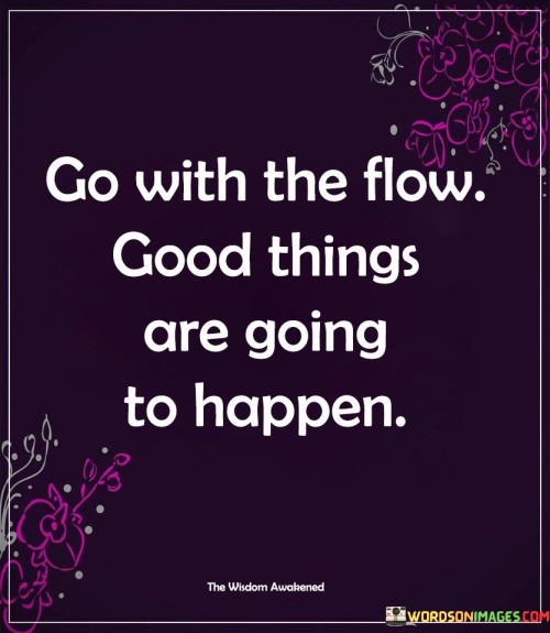 Go-With-The-Flow-Good-Things-Quotes.jpeg