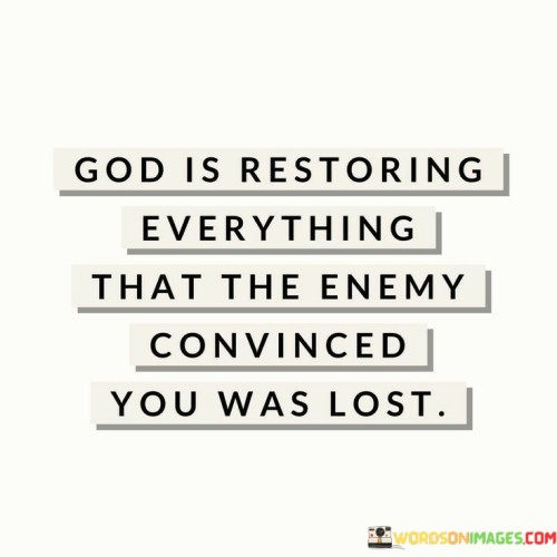 God Is Restoring Everything That The Quotes