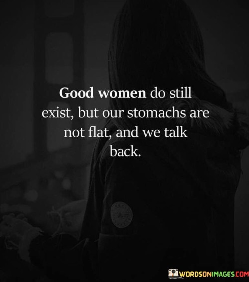 Good-Women-Do-Still-Exist-But-Our-Quotes