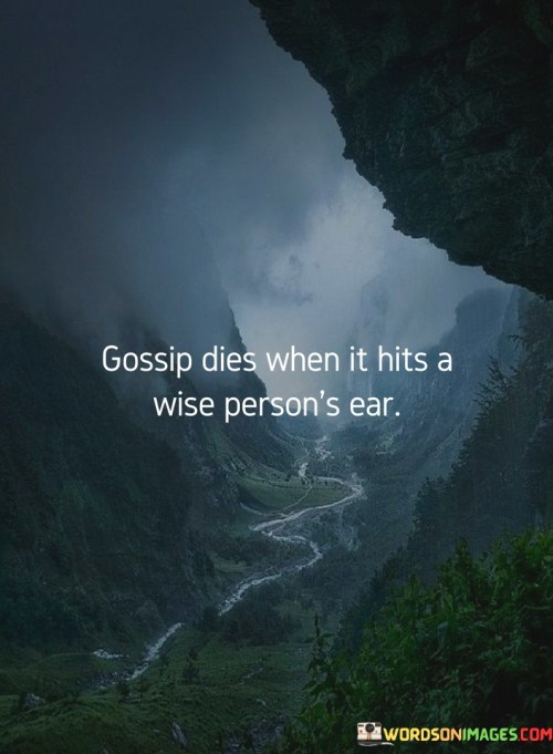 Gossip-Dies-When-It-Hits-A-Wise-Persons-Quotes.jpeg