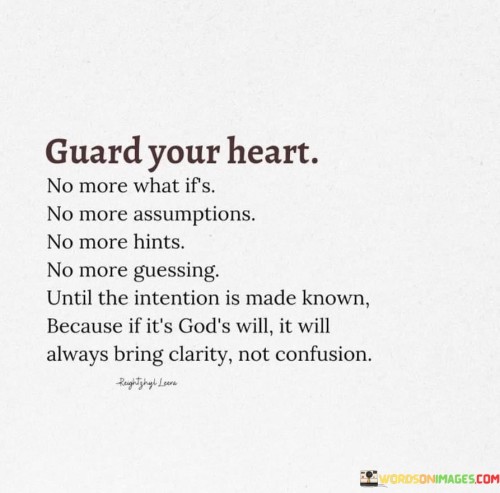 Guard-Your-Heart-No-More-What-Ifs-No-More-Assumptions-Quotes.jpeg