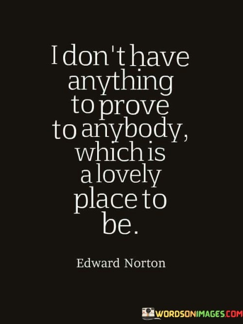 I-Dont-Have-Anything-To-Prove-To-Anybody-Quotes.jpeg