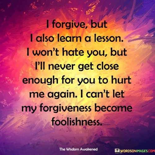 I Forgive But I Also Learn A Lesn Quotes