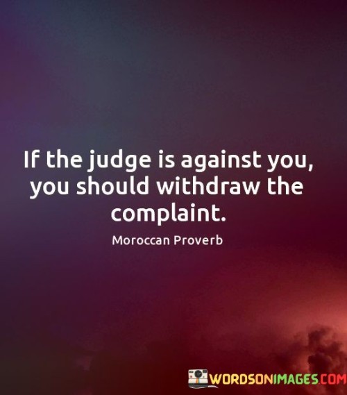 If The Judge Is Against You Quotes