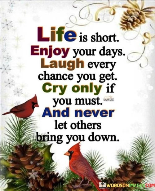 Life-Is-Short.-Enjoy-Your-Days-Laugh-Every-Quotes