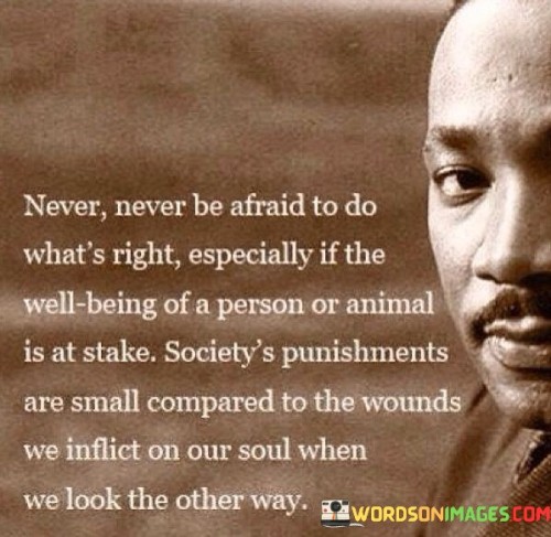 Never-Never-Be-Afraid-To-Do-Whats-Right-Quotes.jpeg