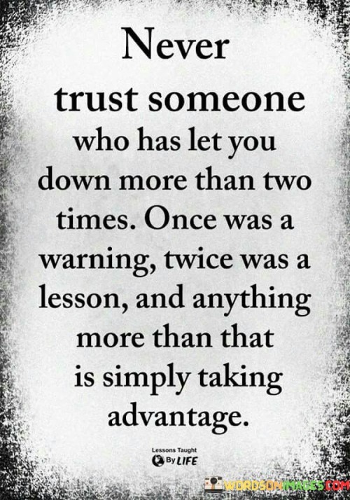 Never Trust Someone Who Has Let You Down Quotes