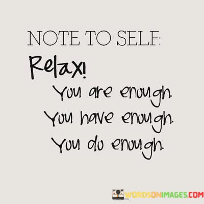 Note-To-Self-Relax-You-Are-Enough-Quotes.jpeg