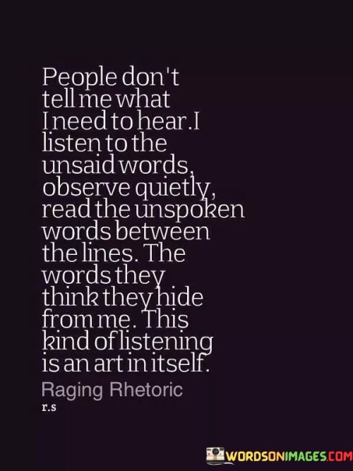 People-Dont-Tell-Me-What-Ineed-To-Hear-Quotes.jpeg