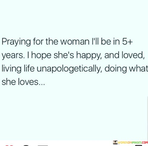 Praying For The Woman I'll Be In 5+ Years Quotes