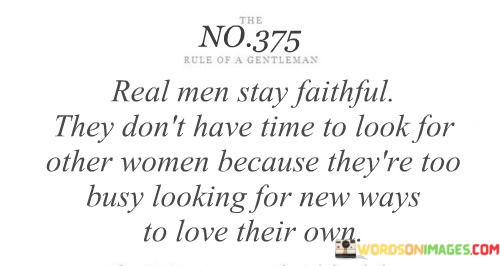 Real-Men-Stay-Faithful-They-Dont-Have-Time-Quotes.jpeg