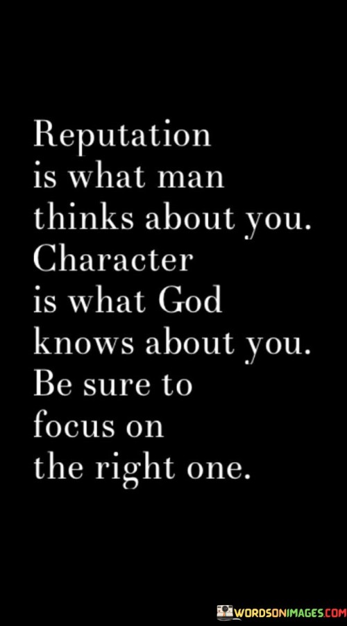 Reputation Is What Man Thinks About You Character Is What Quotes