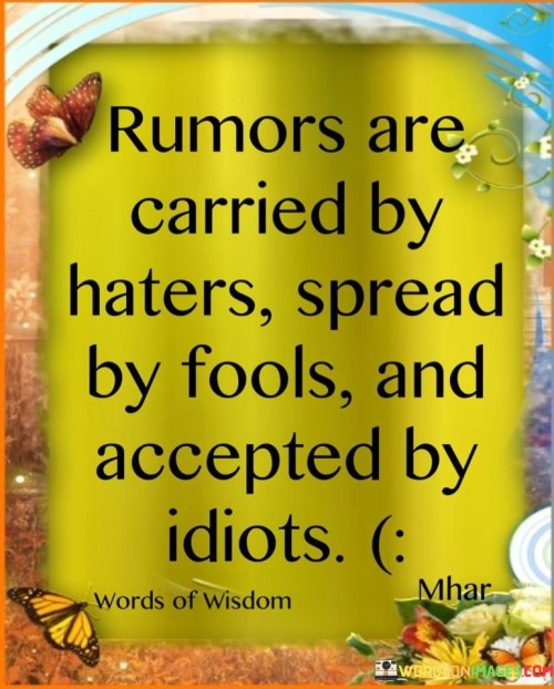 Rumors Are Carried By Haters Spread By Fools Quotes