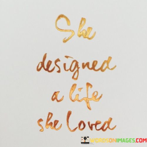 She-Designed-A-Life-She-Loved-Quotes.jpeg