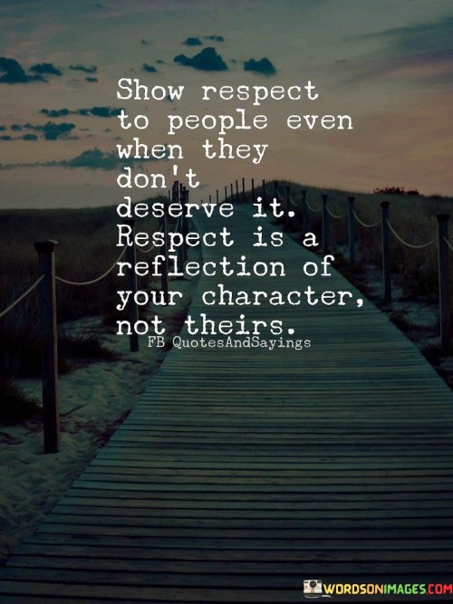 Show-Respect-To-People-Even-When-They-Dont-Quotes.jpeg
