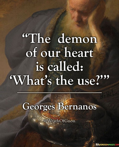 The Demon Of Your Heart Is Called Quotes