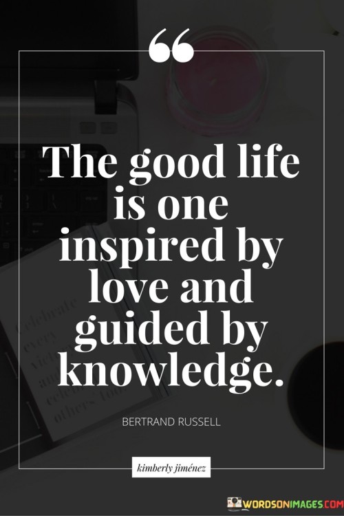 The Good Life Is One Inspired Quotes