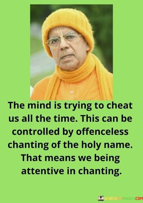 The Mind Is Trying To Cheat Us All The Time Quotes