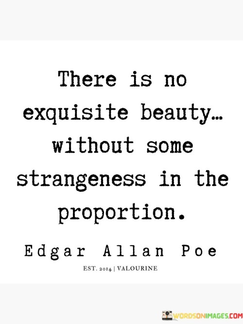 There Is No Exquisite Beauty Without Quotes