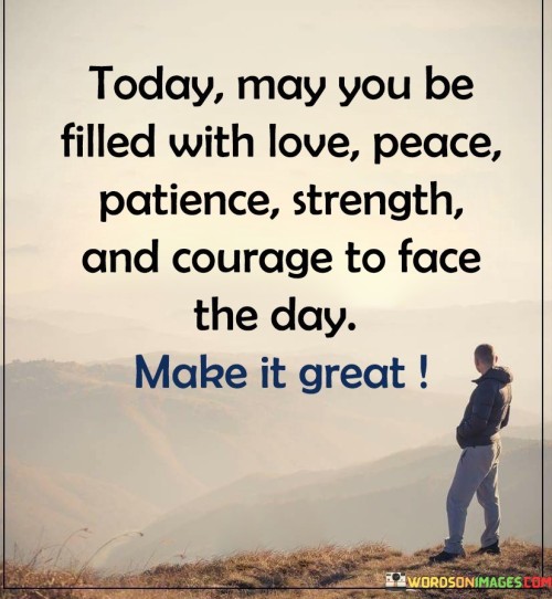 Today May You Be Filled With Love Quotes