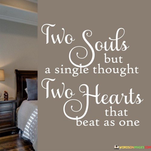 Two Souls But A Single Thought Two Heart That Beat Quotes