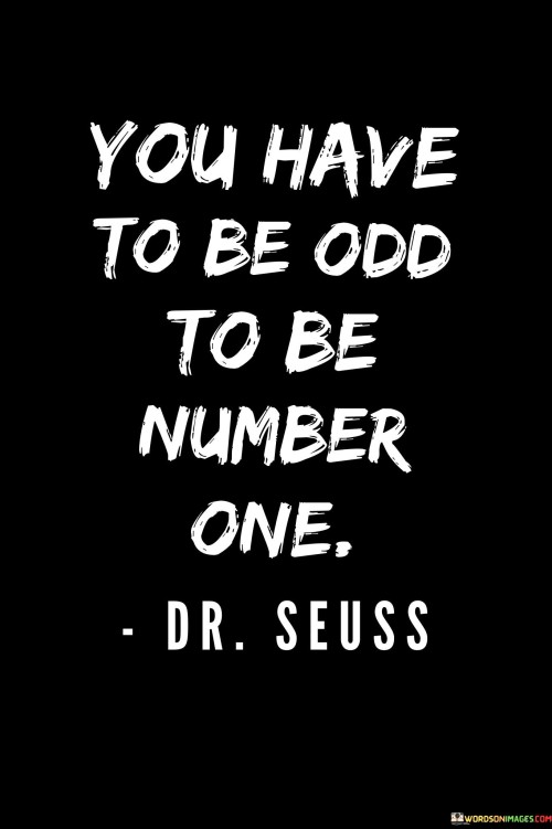 You-Have-To-Be-Odd-To-Be-Number-One-Quotes.jpeg