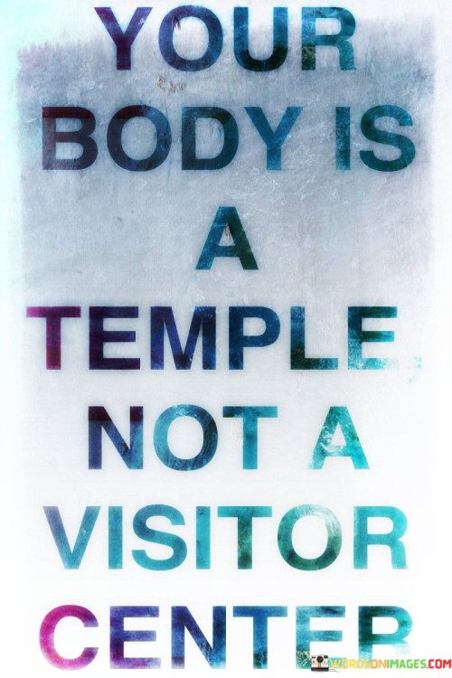 Your Body Is A Temple Not A Quotes