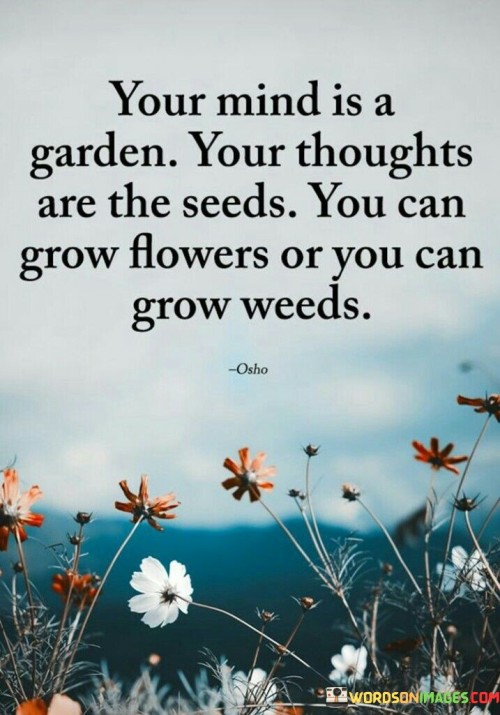 Your Mind Is A Garden Quotes