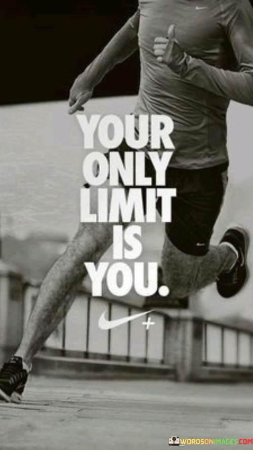 Your-Only-Limit-Is-You-Quotes.jpeg