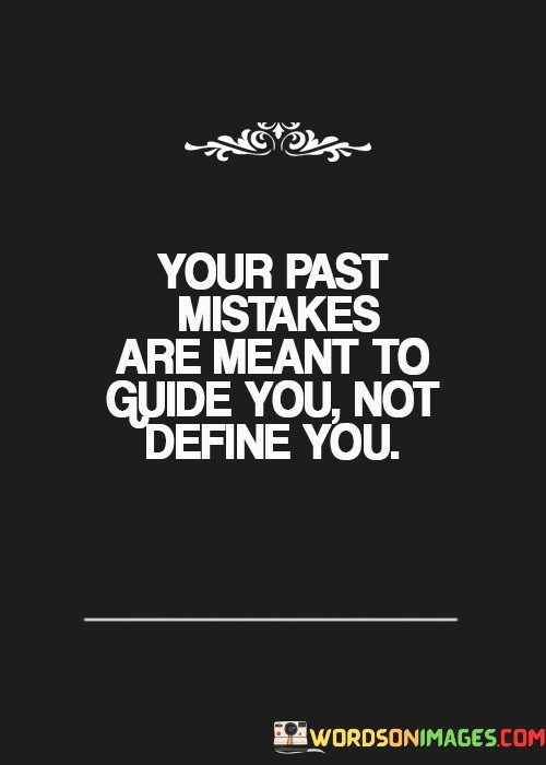 Your-Past-Mistakes-Are-Meant-To-Guide-You-Quotes.jpeg