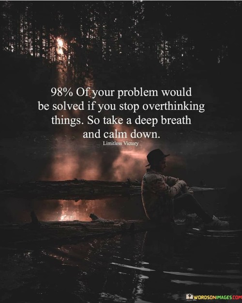 98% Of Your Problem Would Be Solved Quotes
