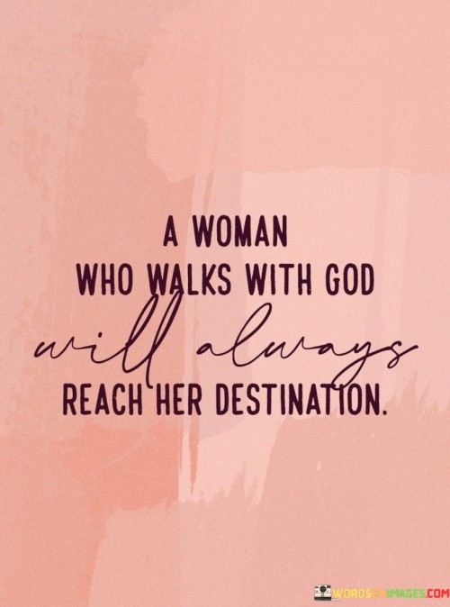 A-Woman-Who-Walks-With-God-Will-Always-Quotes.jpeg