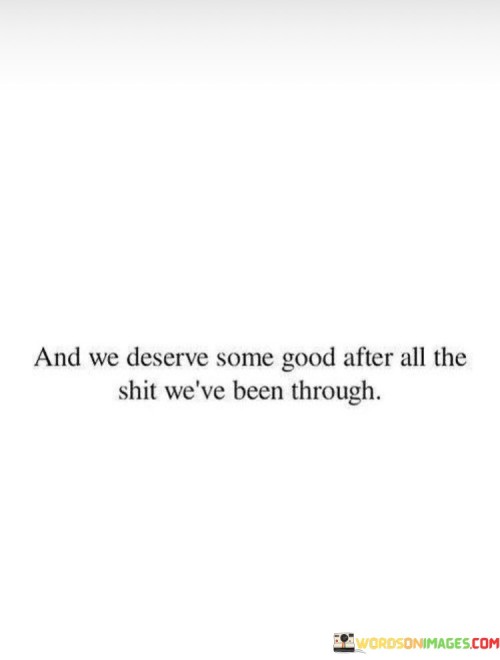 And We Deserve Some Good After All The Quotes