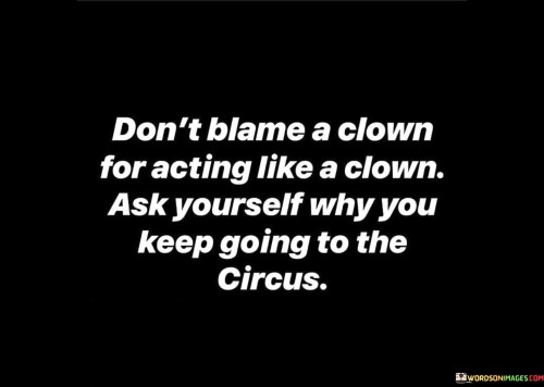 Dont-Blame-A-Clown-For-Acting-Like-Quotes.jpeg