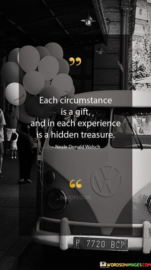 Each-Circumstance-Is-A-Gift-And-In-Each-Experience-Quotes.jpeg