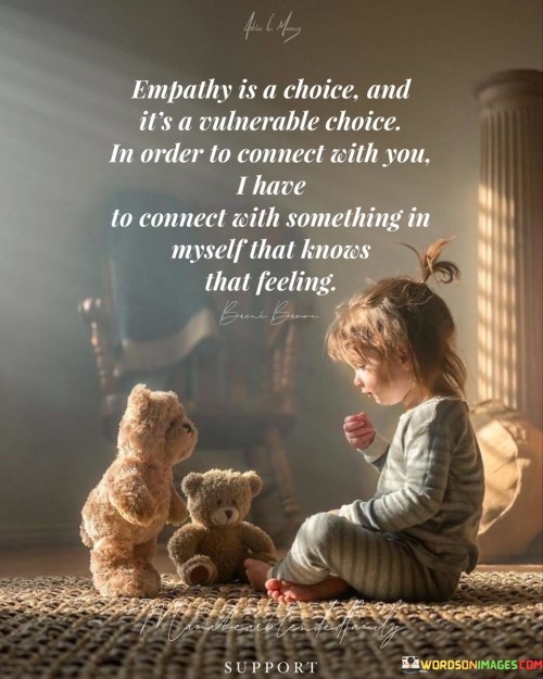 Empathy-Is-A-Choice-And-Its-A-Vulnerable-Choice-Quotes.jpeg