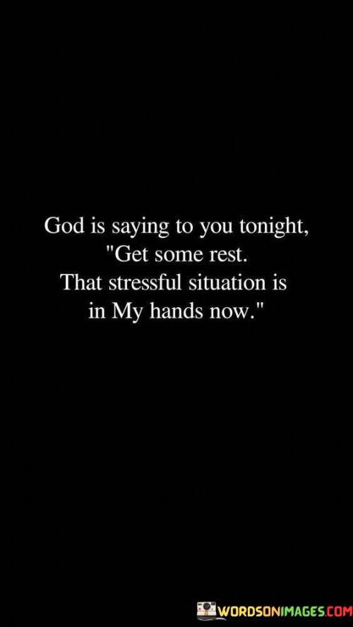 God Is Saying To You Tonight Get Some Rest Quotes