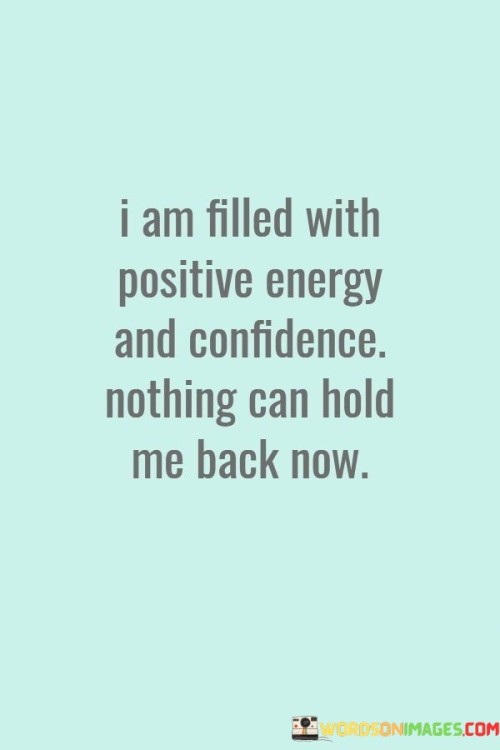 I Am Filled With Positive Energy And Confidence Quotes