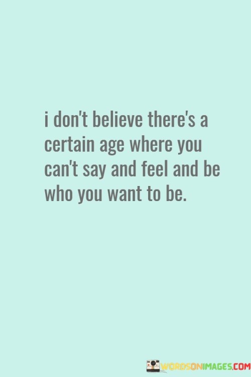 I-Dont-Believe-Theres-A-Certain-Age-Where-Quotes.jpeg